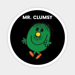 MR. CLUMSY Magnet